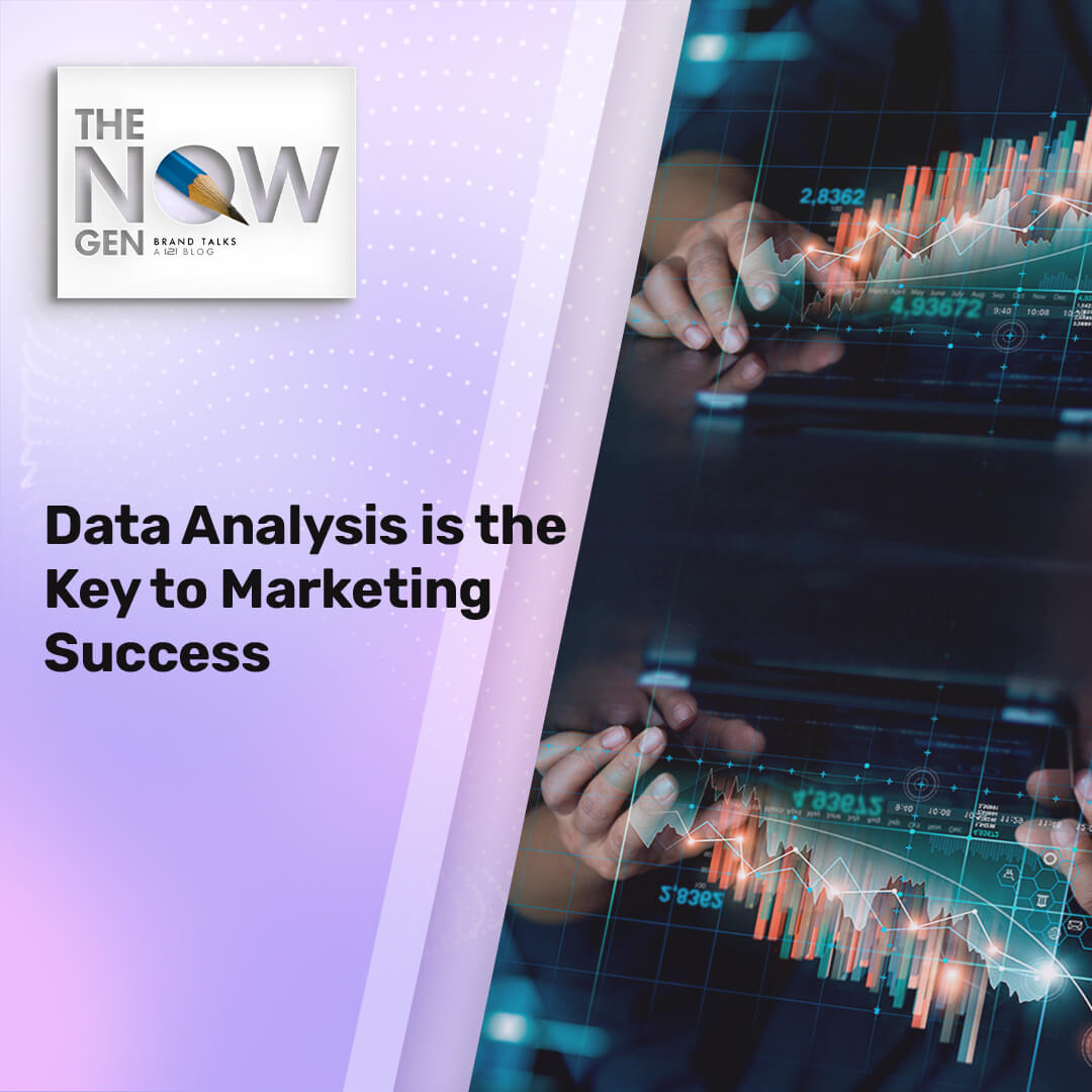 Data Analysis is the Key to Marketing Success - The NOW Gen